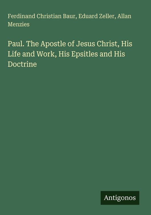 Produktbild: Paul. The Apostle of Jesus Christ, His Life and Work, His Epsitles and His Doctrine