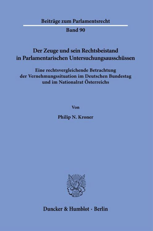 Produktbild: Der Zeuge und sein Rechtsbeistand in Parlamentarischen Untersuchungsaussch&uuml;ssen