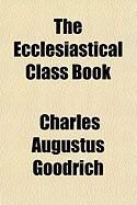 Produktbild: The Ecclesiastical Class Book