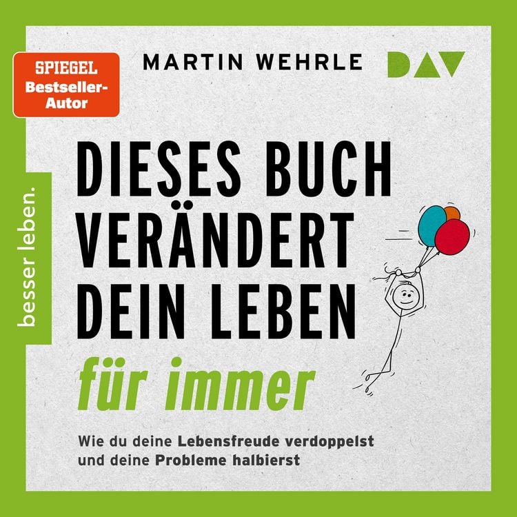 Produktbild: Dieses Buch verändert dein Leben für immer. Wie du deine Lebensfreude verdoppelst und deine Probleme halbierst. In 52 kleinen Schritten zu großen Zielen