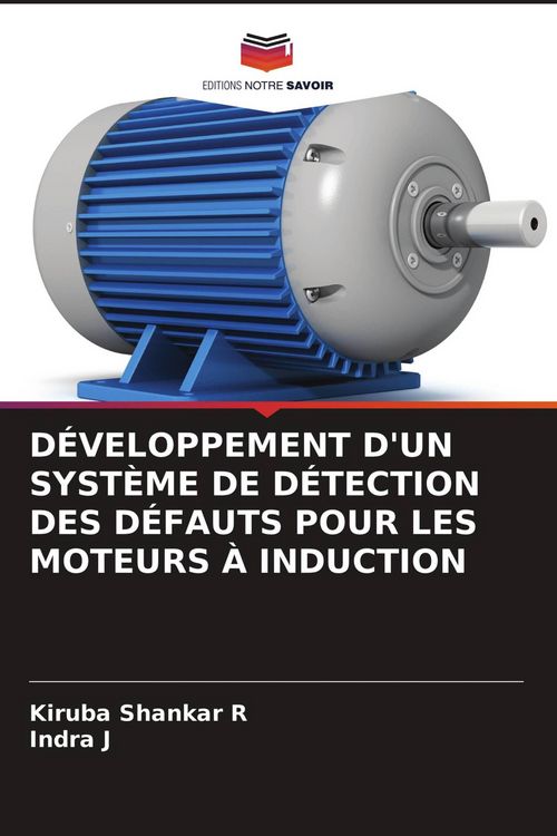 Produktbild: D&eacute;veloppement D'un Syst&egrave;me De D&eacute;tection des D&eacute;fauts Pour Les Moteurs &Agrave; Induction