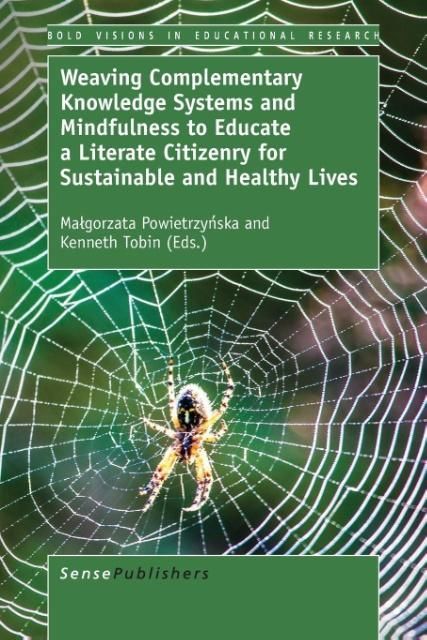 Produktbild: Weaving Complementary Knowledge Systems and Mindfulness to Educate a Literate Citizenry for Sustainable and Healthy Lives