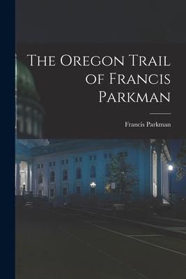 Produktbild: The Oregon Trail of Francis Parkman