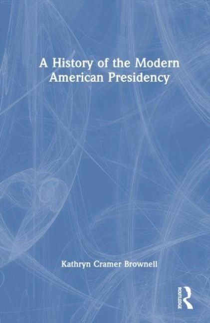 Produktbild: A History of the Modern American Presidency