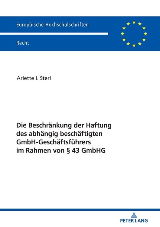 Produktbild: Die Beschr&auml;nkung der Haftung des abh&auml;ngig besch&auml;ftigten GmbH-Gesch&auml;ftsf&uuml;hrers im Rahmen von &sect; 43 GmbHG