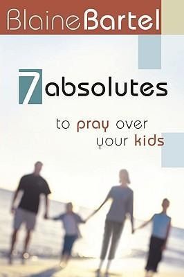 Produktbild: Bartel, B: 7 Absolutes to Pray Over Your Kids