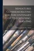 Produktbild: Miniatures Commemorating the Tercentenary of Its Founding, 1640-1940
