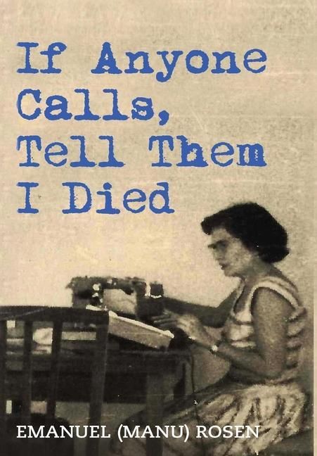 Produktbild: If Anyone Calls, Tell Them I Died