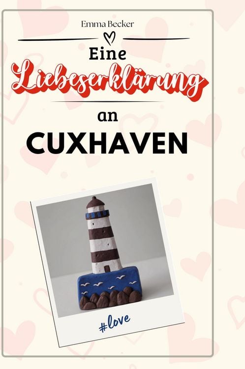 Produktbild: Eine Liebeserkl&auml;rung an Cuxhaven