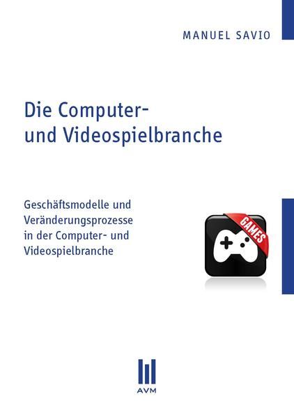Produktbild: Die Computer- und Videospielbranche