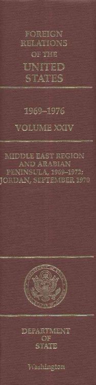 Produktbild: Foreign Relations of the United States, 1969-1976, Volume XXIV: Middle East Region and Arabian Peninsula. 1969-1972; Jordan, September 1970