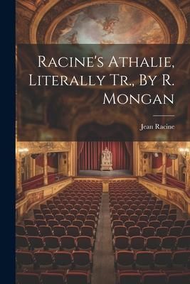 Produktbild: Racine's Athalie, Literally Tr., By R. Mongan