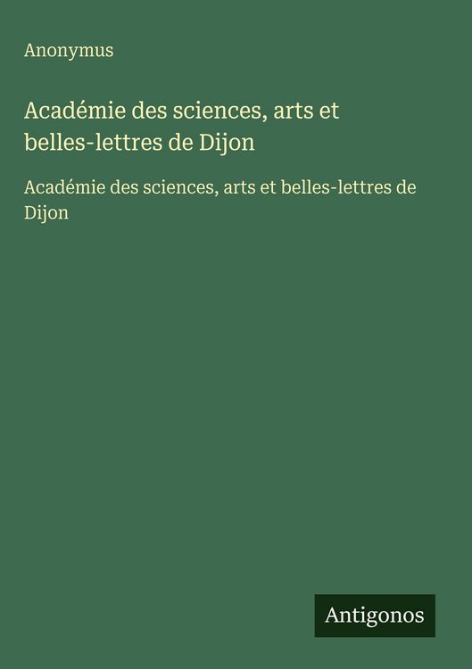 Produktbild: Acad&eacute;mie des sciences, arts et belles-lettres de Dijon