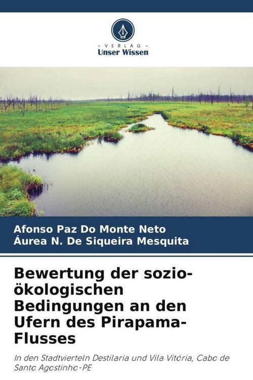 Produktbild: Bewertung der sozio-&ouml;kologischen Bedingungen an den Ufern des Pirapama-Flusses
