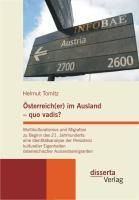 Produktbild: &Ouml;sterreich(er) im Ausland - quo vadis? Multikulturalismus und Migration zu Beginn des 21. Jahrhunderts: eine Identit&auml;tsanalyse der Persistenz kulturel