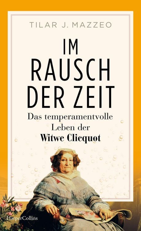 Produktbild: Im Rausch der Zeit. Das temperamentvolle Leben der Witwe Clicquot