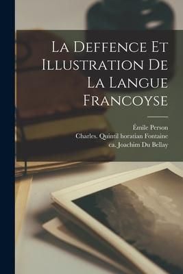Produktbild: La Deffence Et Illustration De La Langue Francoyse