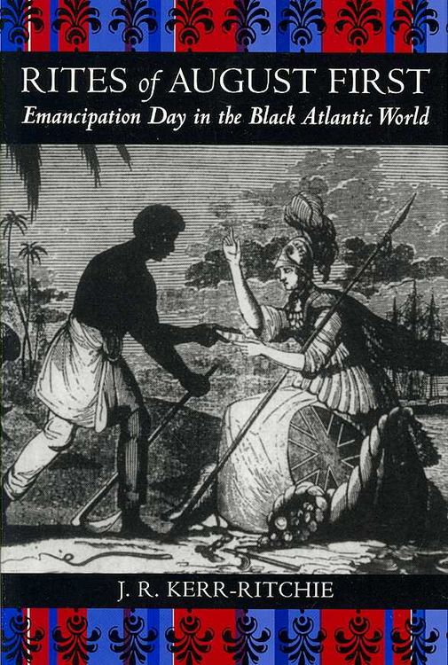 Produktbild: Rites of August First: Emancipation Day in the Black Atlantic World