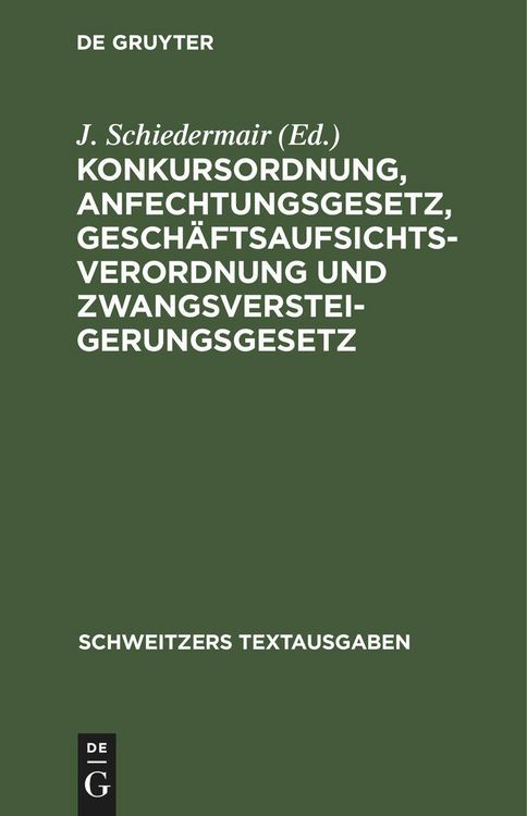 Produktbild: Konkursordnung, Anfechtungsgesetz, Gesch&auml;ftsaufsichtsverordnung und Zwangsversteigerungsgesetz