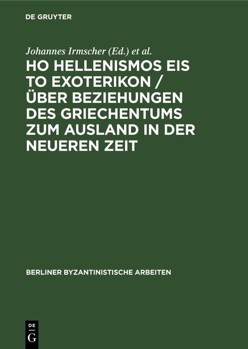 Produktbild: Ho Hellenismos eis to exoterikon / &Uuml;ber Beziehungen des Griechentums zum Ausland in der Neueren Zeit