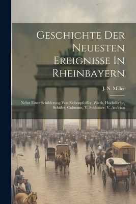 Produktbild: Geschichte Der Neuesten Ereignisse In Rheinbayern