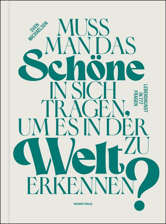 Produktbild: Muss man das Sch&ouml;ne in sich tragen, um es in der Welt zu erkennen?