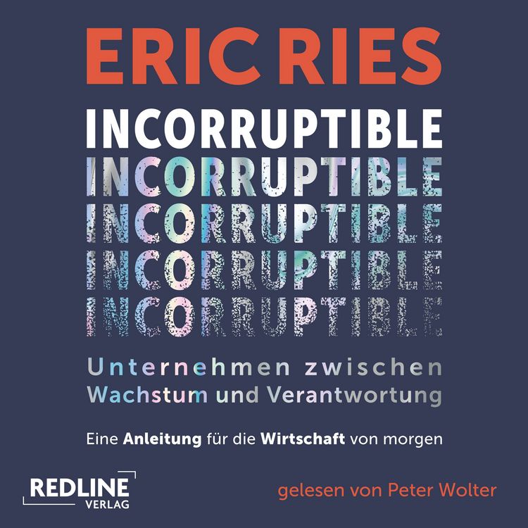 Produktbild: Incorruptible &ndash; Unternehmen zwischen Wachstum und Verantwortung