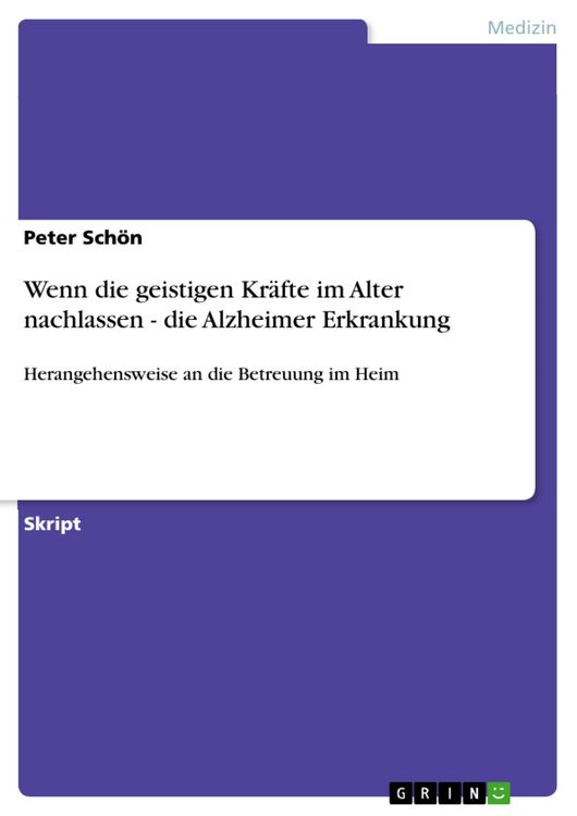 Produktbild: Wenn die geistigen Kr&auml;fte im Alter nachlassen - die Alzheimer Erkrankung