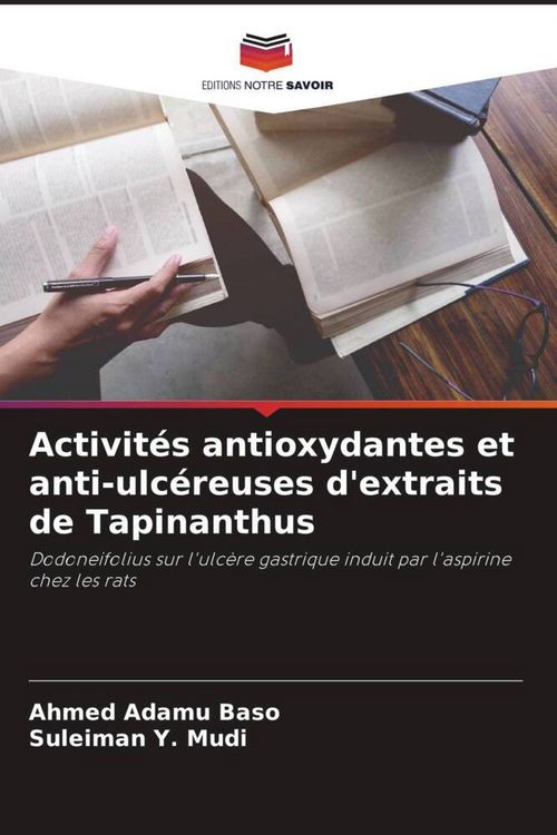 Produktbild: Activit&eacute;s antioxydantes et anti-ulc&eacute;reuses d'extraits de Tapinanthus