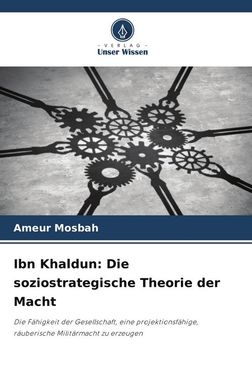 Produktbild: Ibn Khaldun: Die soziostrategische Theorie der Macht