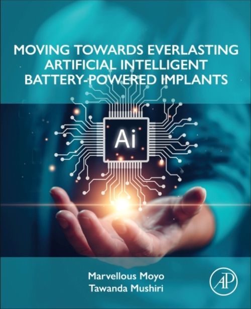 Produktbild: Moving Towards Everlasting Artificial Intelligent Battery-Powered Implants