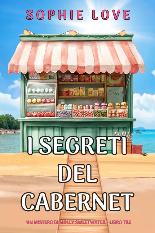 Produktbild: I Segreti del Cabernet (Un mistero di Molly Sweetwater - Libro Tre)
