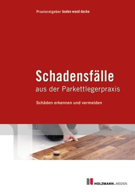 Produktbild: Schadensf&auml;lle aus der Parkettlegerpraxis