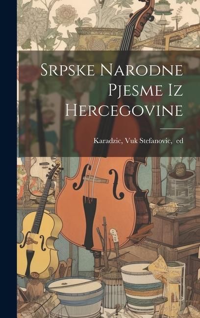 Produktbild: Srpske narodne pjesme iz Hercegovine