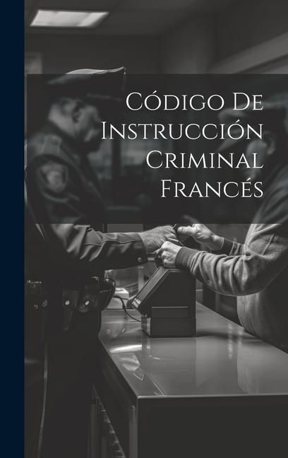 Produktbild: C&oacute;digo De Instrucci&oacute;n Criminal Franc&eacute;s