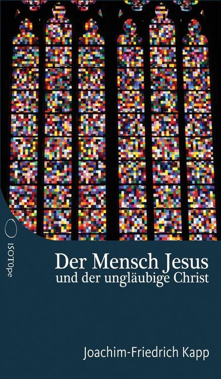 Produktbild: Der Mensch Jesus und der ungl&auml;ubige Christ