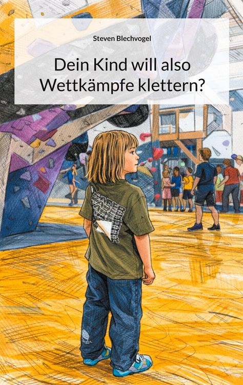 Produktbild: Dein Kind will also Wettk&auml;mpfe klettern?
