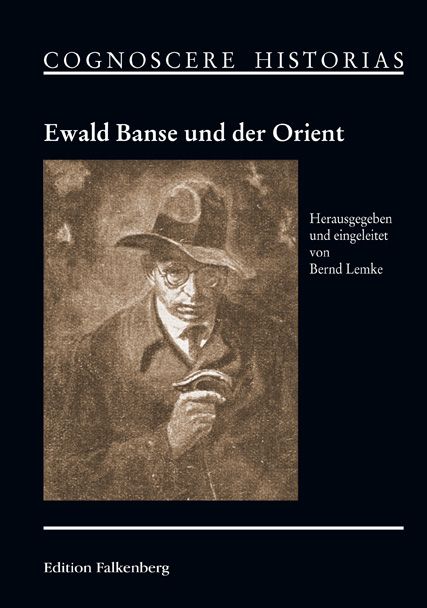 Bild vom Artikel Ewald Banse und der Orient vom Autor Bernd Lemke