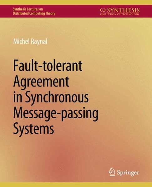 Produktbild: Fault-tolerant Agreement in Synchronous Message-passing Systems