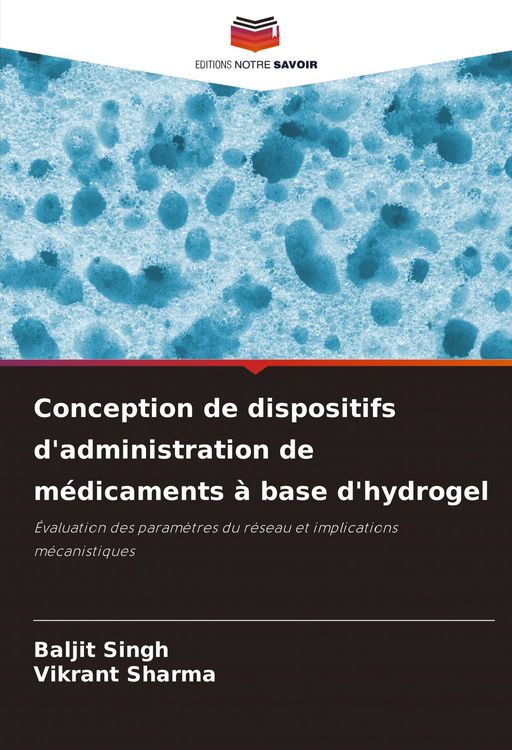 Produktbild: Conception de dispositifs d'administration de m&eacute;dicaments &agrave; base d'hydrogel