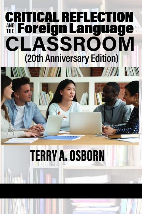 Produktbild: Critical Reflection and the Foreign Language Classroom (20th Anniversary Edition)