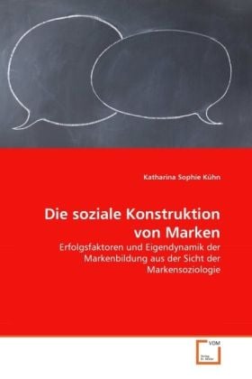 Produktbild: K&uuml;hn, K: Die soziale Konstruktion von Marken