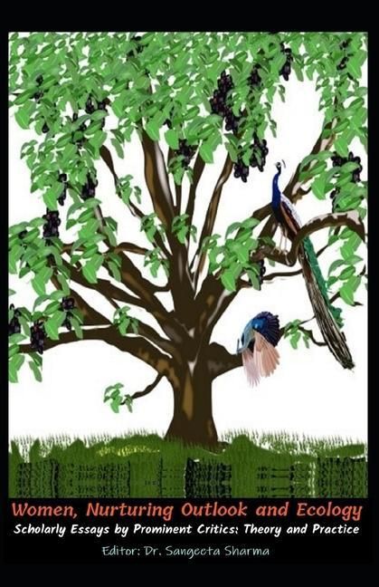 Produktbild: Women, Nurturing Outlook and Ecology: Scholarly Essays by Prominent Critics: Theory and Practice