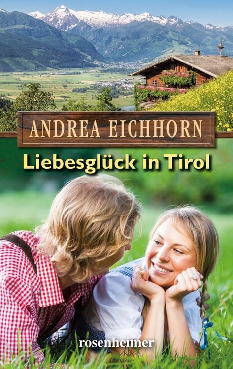 Produktbild: Eichhorn, A: Liebesglück in Tirol