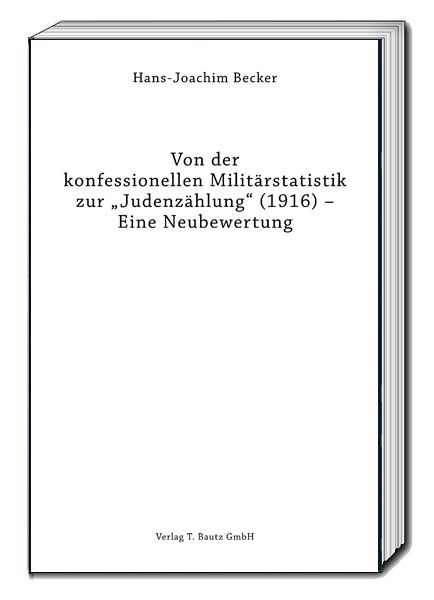 Produktbild: Von der konfessionellen Milit&auml;rstatistik zur "Judenz&auml;hlung" (1916) - Eine Neubewertung