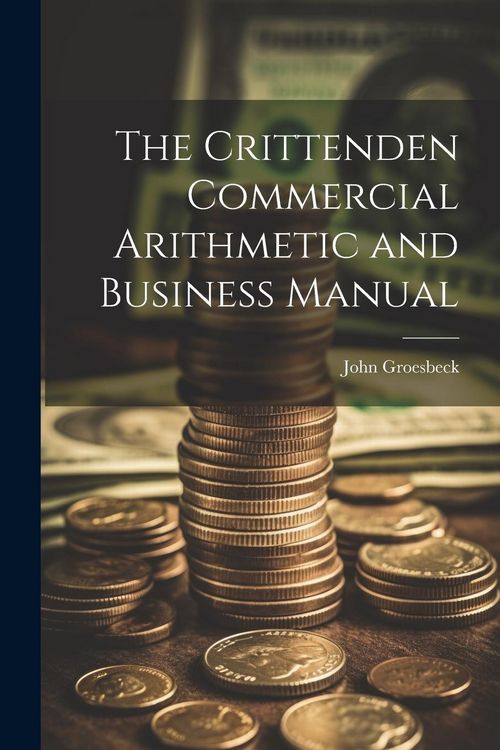 Produktbild: The Crittenden Commercial Arithmetic and Business Manual