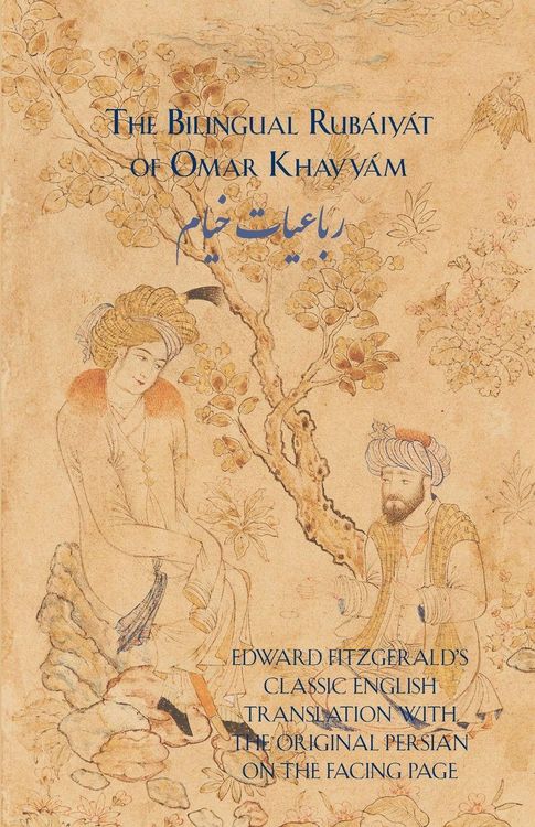 Produktbild: The Bilingual Rub&aacute;iy&aacute;t of Omar Khayy&aacute;m