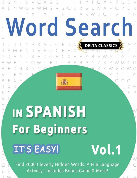 Produktbild: WORD SEARCH IN SPANISH FOR BEGINNERS - IT'S EASY! VOL.1 - DELTA CLASSICS - FIND 2000 CLEVERLY HIDDEN WORDS