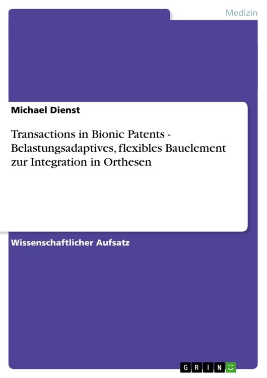 Produktbild: Transactions in Bionic Patents - Belastungsadaptives, flexibles Bauelement zur Integration in Orthesen