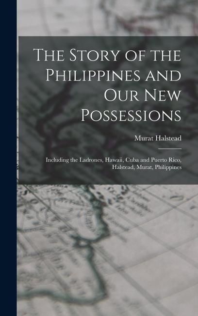 Produktbild: The Story of the Philippines and Our New Possessions